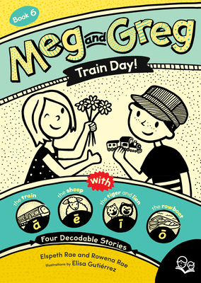 Meg and Greg: Train Day! - Rae, Elspeth, and Rae, Rowena