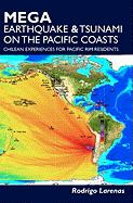 Mega Earthquake & Tsunami on the Pacific Coasts: Chilean Experiences for Pacific Rim Residents