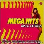 Mega Hits: Disco Express, Vol. 1