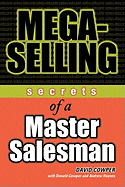 Mega-Selling: Secrets of a Master Salesman