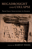 Megadrought and Collapse: From Early Agriculture to Angkor