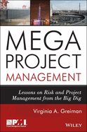 Megaproject Management: Lessons on Risk and Project Management from the Big Dig