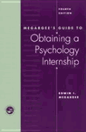 Megargee's Guide to Obtaining a Psychology Internship