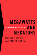 Megawatts and Megatons: A Turning Point in the Nuclear Age?