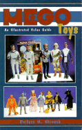 Mego Toys: An Illustrated Value Guide