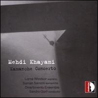 Mehdi Khayami: Kamanche Concerto - Divertimento Ensemble; Lorenzo Gorli (violin); Lorna Windsor (soprano); Maria Grazia Bellocchio (piano);...