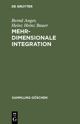 Mehrdimensionale Integration - Anger, Bernd, and Heinz Bauer, Heinz