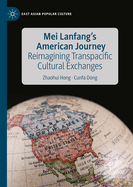 Mei Lanfang's American Journey: Reimagining Transpacific Cultural Exchanges