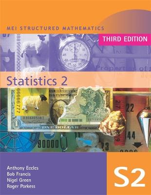 MEI Statistics 2 Third Edition - Graham, Alan, and Eccles, Anthony, and Francis, Bob