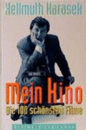 Mein Kino : die 100 sch�nsten Filme