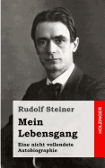 Mein Lebensgang: Eine Nicht Vollendete Autobiographie