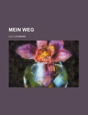 Mein Weg - Lehmann, Lilli