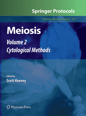 Meiosis, Volume 2: Cytological Methods - Keeney, Scott (Editor)
