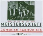 Meistersextett: Fr�her Comedian Harmonists