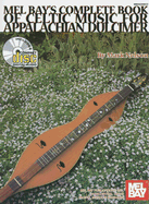Mel Bay's Complete Book of Celtic Music for Appalachian Dulcimer