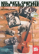 Mel Bay's Complete Irish Fiddle Player