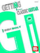 Mel Bay's Getting Into Classic Guitar