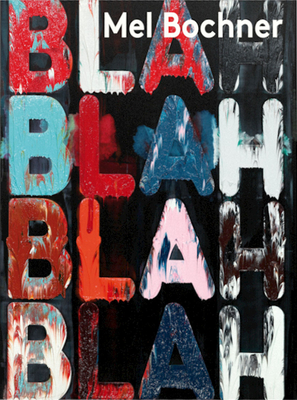 Mel Bochner: If the Colour Changes - Borchardt-Hume, Achim (Text by), and Fernandes, Jo�o (Text by), and Godfrey, Mark (Text by)