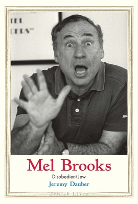 Mel Brooks: Disobedient Jew - Dauber, Jeremy