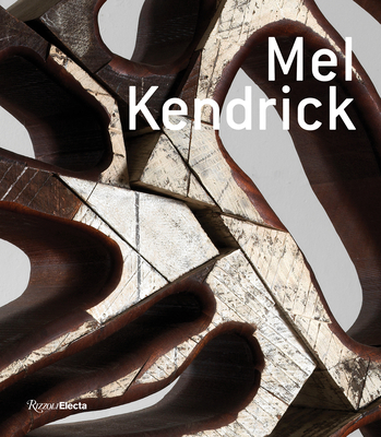 Mel Kendrick - Dunham, Carroll (Contributions by), and Kemmerer, Allison (Contributions by), and Princenthal, Nancy (Contributions by)