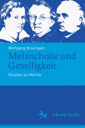 Melancholie Und Geselligkeit: Studien Zu M�rike