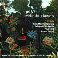 Melancholy Dreams - �sa Karlberg (flute); Ingrid Falk (soprano); Marten Falk (guitar); Per Gross (recorder)