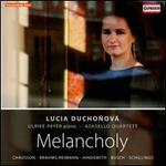 Melancholy - Asasello Quartett; Lucia Duchonov� (mezzo-soprano); Ulrike Payer (piano)