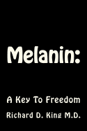 Melanin: : A Key to Freedom
