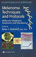 Melanoma Techniques and Protocols: Molecular Diagnosis, Treatment, and Monitoring