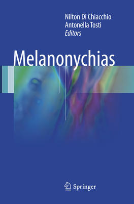 Melanonychias - Di Chiacchio, Nilton (Editor), and Tosti, Antonella (Editor)