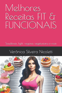 Melhores Receitas FIT & FUNCIONAIS: Saud�veis, light, vegana, vegetariana e mais