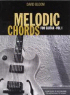 Melodic Chords for Guitar, Volume 1