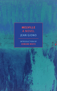 Melville: A Novel