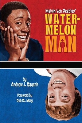 Melvin Van Peebles' Watermelon Man - Rausch, Andrew J