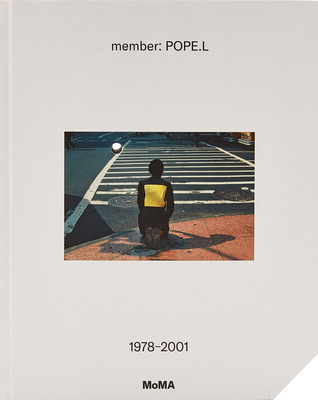 member: Pope.L, 1978-2001 - Comer, Stuart, and Carr, C., and Cassel Oliver, Valerie