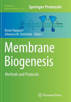 Membrane Biogenesis: Methods and Protocols - Rapaport, Doron (Editor), and Herrmann, Johannes M (Editor)