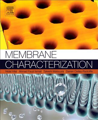 Membrane Characterization - Hilal, Nidal (Editor), and Ismail, Ahmad Fauzi (Editor), and Matsuura, Takeshi (Editor)