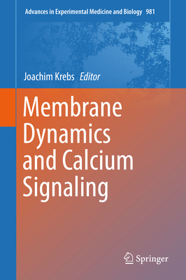 Membrane Dynamics and Calcium Signaling - Krebs, Joachim (Editor)
