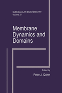 Membrane Dynamics and Domains: Subcellular Biochemistry