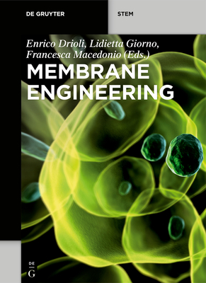 Membrane Engineering - Drioli, Enrico (Editor), and Giorno, Lidietta (Editor), and Macedonio, Francesca (Editor)