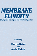 Membrane Fluidity: Biophysical Techniques and Cellular Regulation