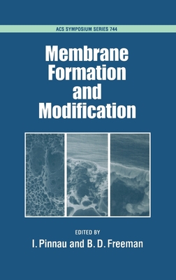 Membrane Formation and Modification - Pinnau, I (Editor), and Freeman, B D, Professor (Editor)