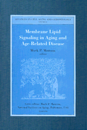 Membrane Lipid Signaling in Aging and Age-Related Disease: Volume 12