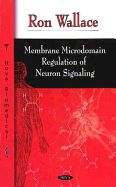 Membrane Microdomain Regulation of Neuron Signaling