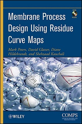 Membrane Process Design Using Residue Curve Maps - Peters, Mark, and Glasser, David, and Hildebrandt, Diane