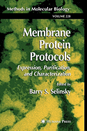 Membrane Protein Protocols: Expression, Purification, and Characterization