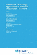 Membrane technology applications to industrial wastewater treatment
