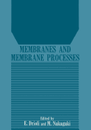 Membranes and Membrane Processes - Drioli, Enrico, and Nakagaki, Masayuki