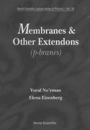 Membranes and Other Extendons: Classical and Quanthum Mechanics of Extended Geometrical Objects