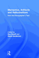 Mementos, Artifacts and Hallucinations from the Ethnographer's Tent